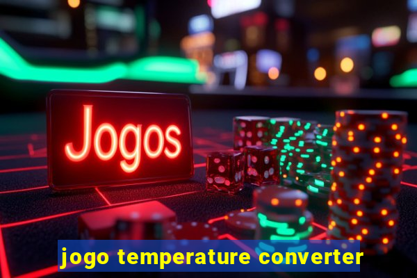 jogo temperature converter